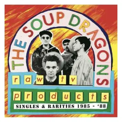 LP The Soup Dragons: Raw Tv Products - Singles & Rarities 1985-88