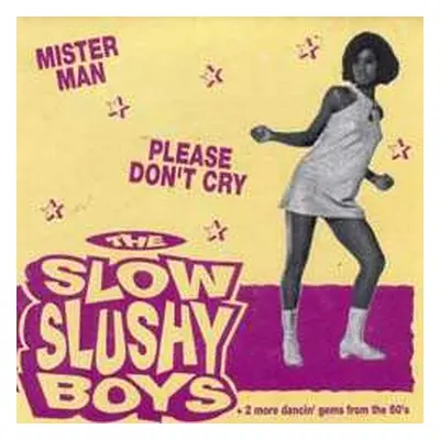 SP The Slow Slushy Boys: Mister Man