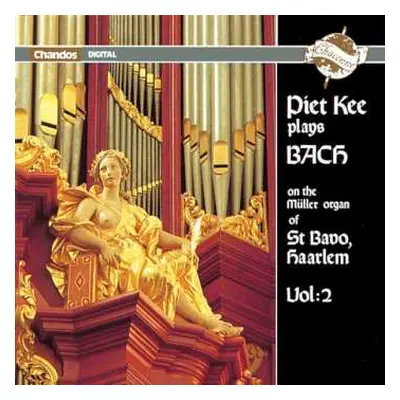 CD Johann Sebastian Bach: Piet Kee Plays Bach On The Müller Organ Of St Bavo, Haarlem Vol. 2