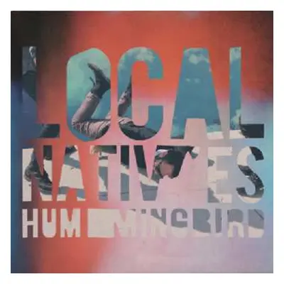 CD Local Natives: Hummingbird LTD | DLX