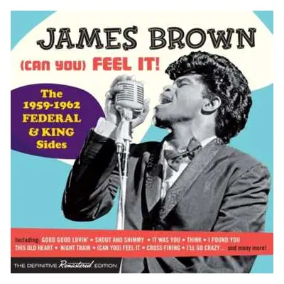 2CD James Brown: (Can You) Feel It! The 1959-1962 Federal & King Sides