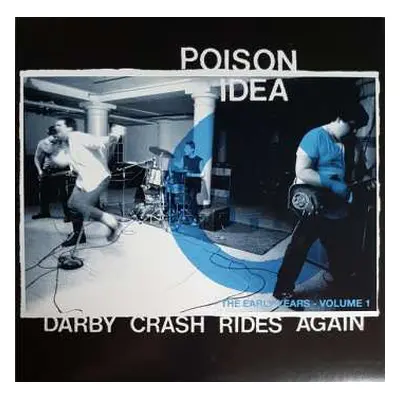 LP Poison Idea: Darby Crash Rides Again: The Early Years, Volume 1