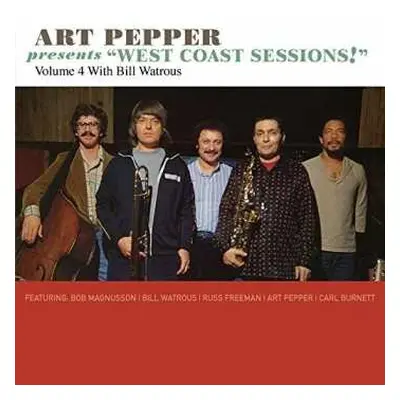 CD Bill Watrous Quintet: Art Pepper Presents “West Coast Sessions!” Volume 4: Bill Watrous