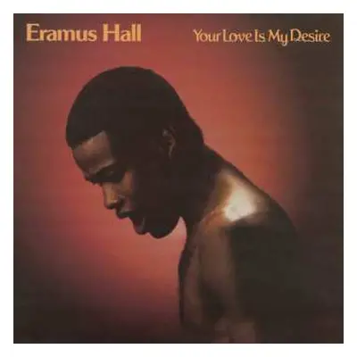 LP Eramus Hall: Your Love Is My Desire