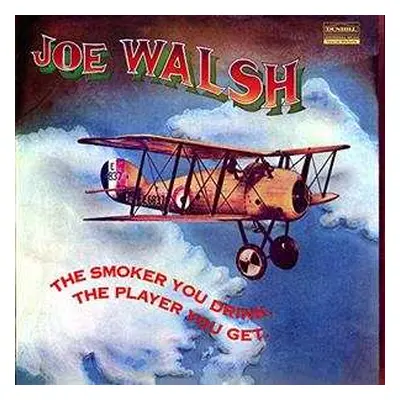 LP Joe Walsh: The Smoker You Drink, The Player You Get