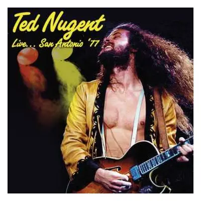 2CD Ted Nugent: Live ... San Antonio '77