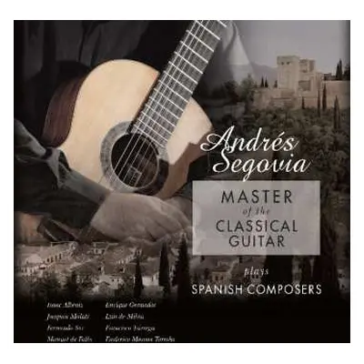 LP Andrés Segovia: Master Of The Classical Guitar / Plays Spanish Composers CLR