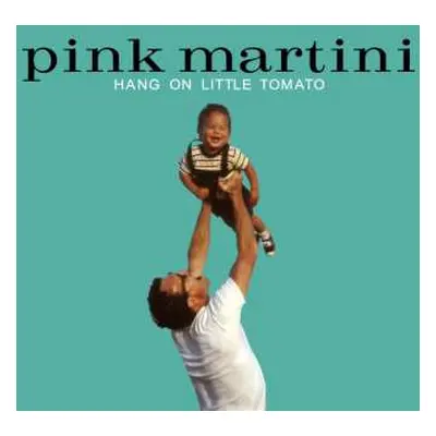 2LP Pink Martini: Hang On Little Tomato Lp