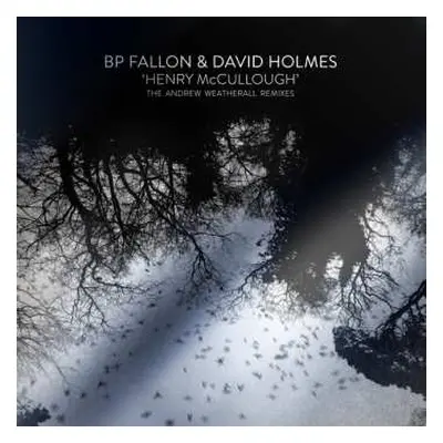 LP David Holmes: Henry McCullough (The Andrew Weatherall Remixes) CLR | LTD | NUM