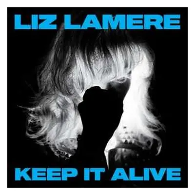 LP Liz Lamere: Keep It Alive