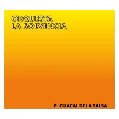 LP Orquesta La Solvencia: El Guacal De La Salsa