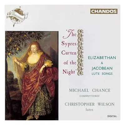 CD Michael Chance: 'The Sypres Curten Of The Night' - Elizabethan & Jacobean Lute Songs