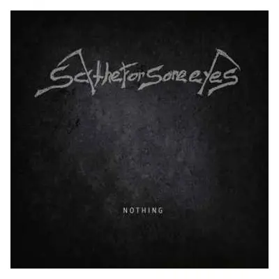 CD Scythe For Sore Eyes: Nothing