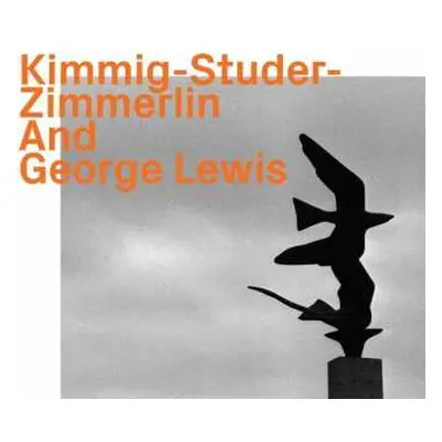 CD George Lewis: Kimmig-Studer-Zimmerlin And George Lewis