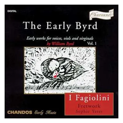 CD William Byrd: The Early Byrd - Early Works For Voices, Viols And Virginals Vol. 1