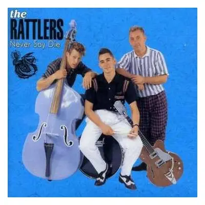 CD The Rattlers!: Never Say Die