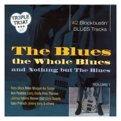 3CD Various: The Blues The Whole Blues And Nothing But The Blues : 42 Blockbustin' Blues Tracks 