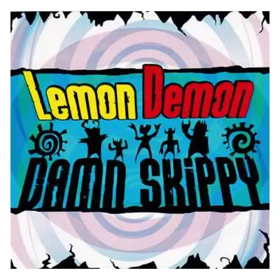 LP Lemon Demon: Damn Skippy