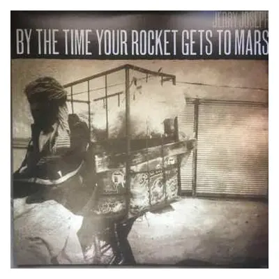 2LP Jerry Joseph: By The Time Your Rocket Gets To Mars LTD | NUM