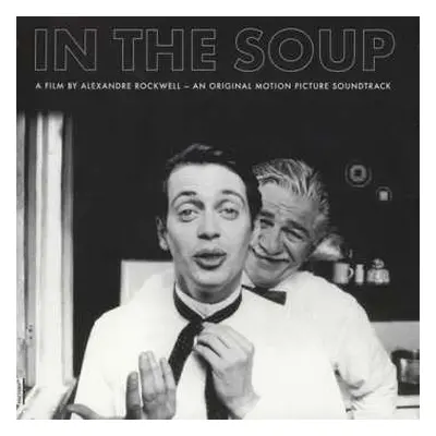 LP Mader: In The Soup (A Film By Alexandre Rockwell - An Original Motion Picture Soundtrack)