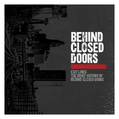 LP Behind Closed Doors: Exit Lines: The Brief History Of Behind Closed Doors LTD | CLR