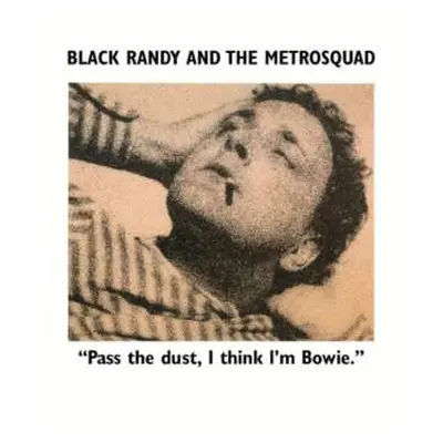 LP Black Randy & The Metrosquad: Pass The Dust, I Think I'm Bowie. CLR | LTD