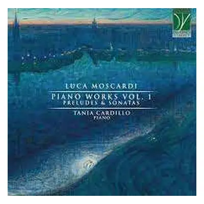 CD Tania Cardillo: Piano Works Vol. 1 (Preludes & Sonatas)