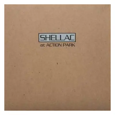 LP Shellac: At Action Park