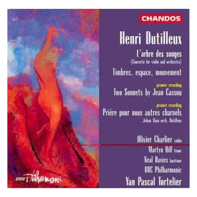 CD Henri Dutilleux: L'Arbre des Songes Concerto for Violin & Orchestra Timbres, Espace, Mouvemen