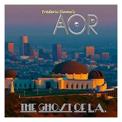 CD AOR: The Ghost Of L.A.