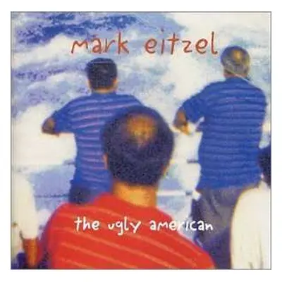 CD Mark Eitzel: The Ugly American