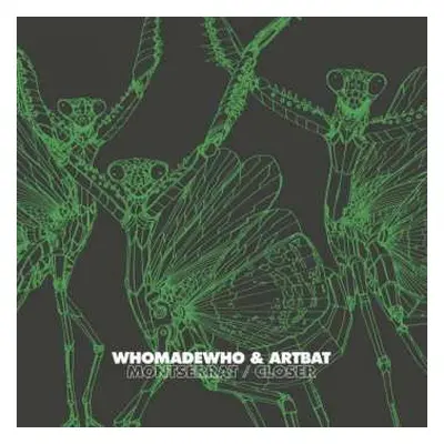 LP WhoMadeWho: Montserrat / Closer