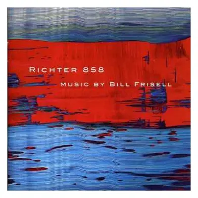 CD Bill Frisell: Richter 858