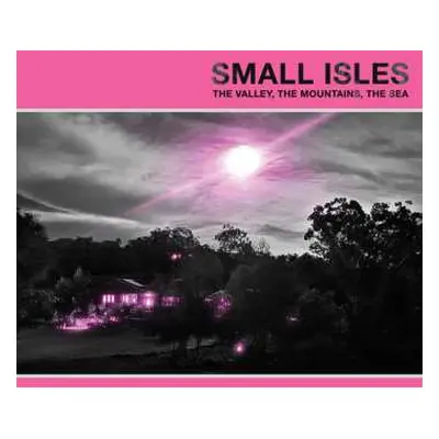 LP Small Isles: The Valley, The Mountains, The Sea