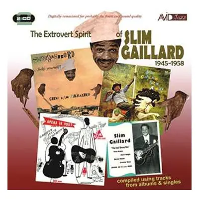 2CD Slim Gaillard: The Extrovert Spirit Of Slim Gaillard 1945-1958