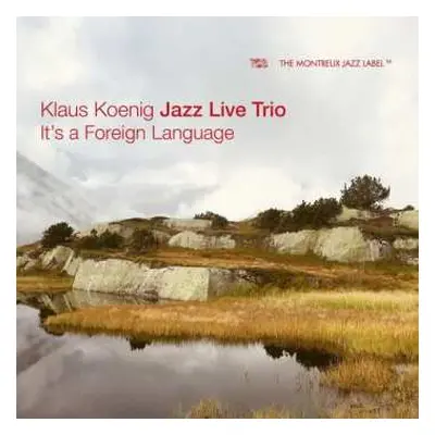 CD Jazz Live Trio: It's A Foreign Language