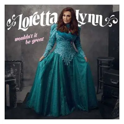 CD Loretta Lynn: Wouldn't It Be Great