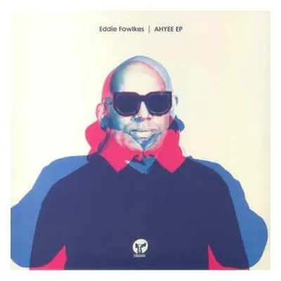 LP Eddie Fowlkes: Ahyee EP