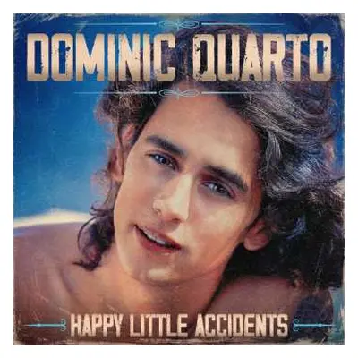 CD Dominic Quarto: Happy Little Accidents