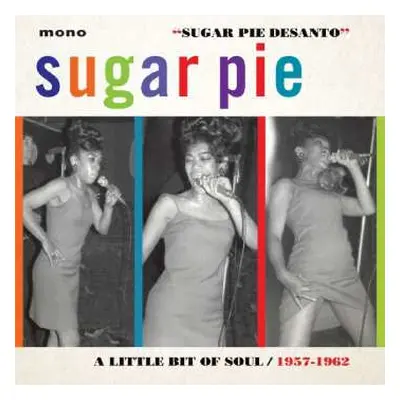 CD Sugar Pie DeSanto: Sugar Pie: A Little Bit Of Soul 1957-1962