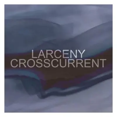 CD Larceny: Crosscurrent