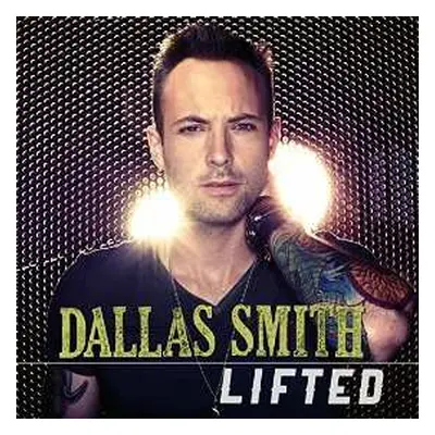 LP Dallas Smith: Lifted