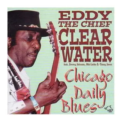 CD Eddy Clearwater: Chicago Daily Blues