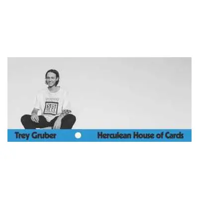 2LP Trey Gruber: Herculean House of Cards