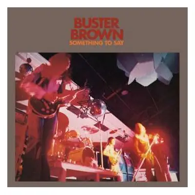 LP Buster Brown: Something To Say