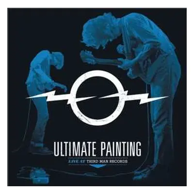 LP Ultimate Painting: Live At Third Man Records