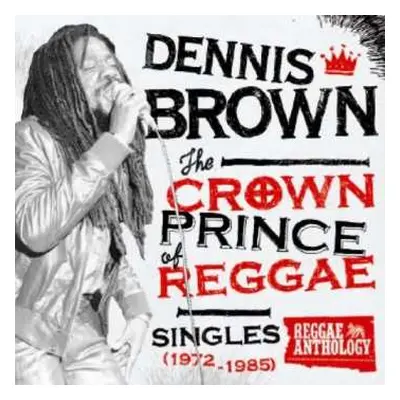 LP Dennis Brown: The Crown Prince Of Reggae: Singles (1972-1985)