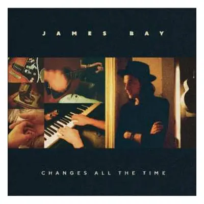 LP James Bay: Changes All The Time