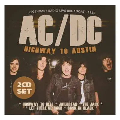 2CD AC/DC: Highway To Austin (Legendary Live Broadcast, 1985)