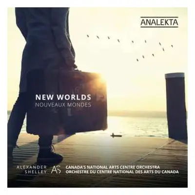 CD Alexander Shelley: New Worlds / Nouveau Mondes